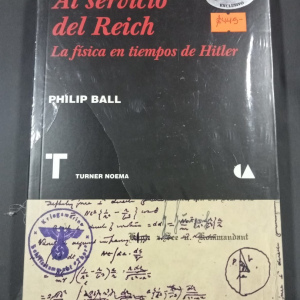 Al servicio del Reich. La física en tiempos de Hitler.