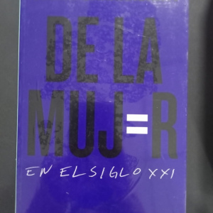 DE LA MUJER EN EL SIGLO XXI