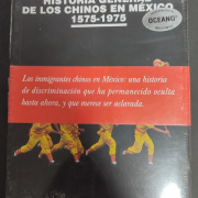 HISTORIA GENERAL DE LOS CHINOS EN MÉXICO 